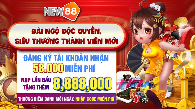 New88 ưu đãi thành viên mới