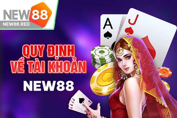 Điều khoản New88 - Đăng ký tài khoản