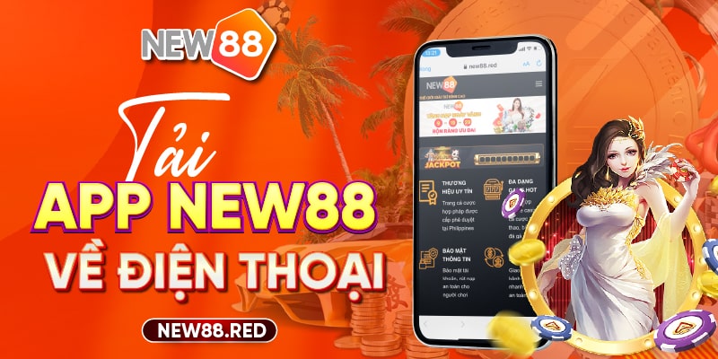 Tải New88 về điện thoại chỉ với vài bước đơn giản