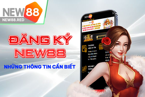 Một vài lưu ý quan trọng khi đăng ký new88 login