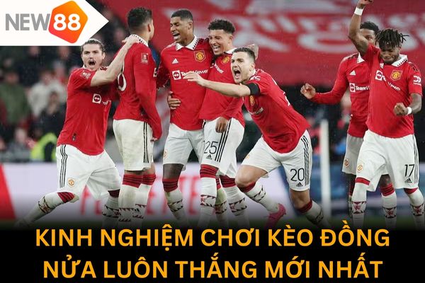 Một vài kinh nghiệm chơi kèo từ bet thủ lâu năm